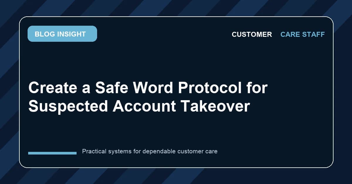 Create a Safe Word Protocol for Suspected Account Takeover