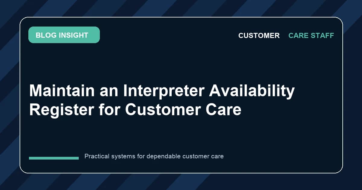Maintain an Interpreter Availability Register for Customer Care
