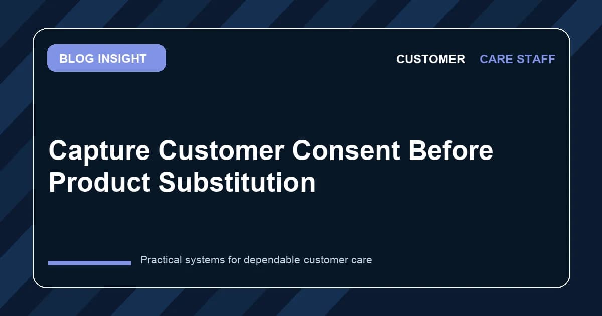 Capture Customer Consent Before Product Substitution
