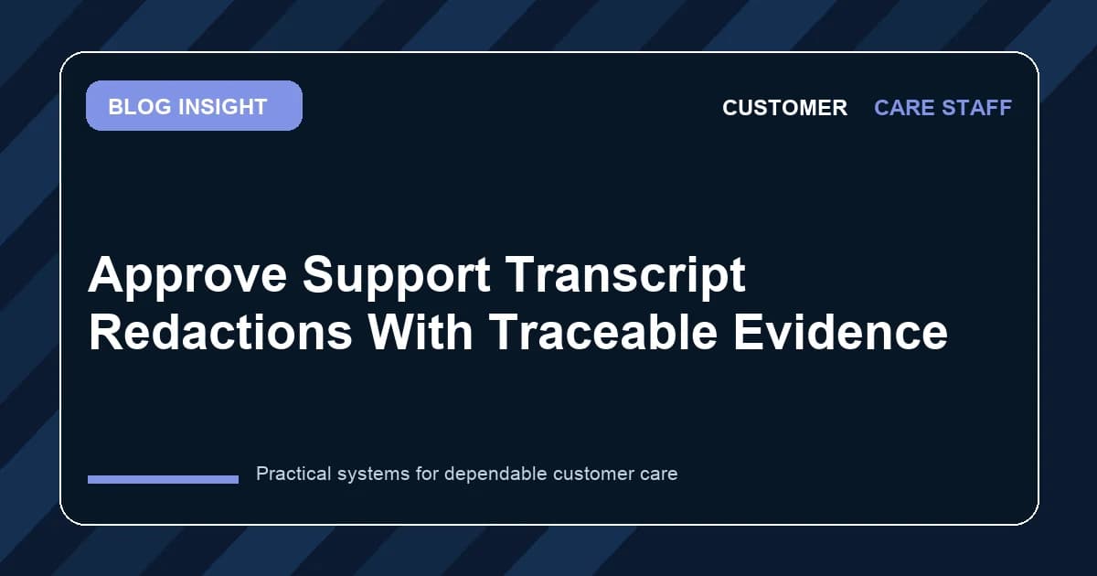 Approve Support Transcript Redactions With Traceable Evidence