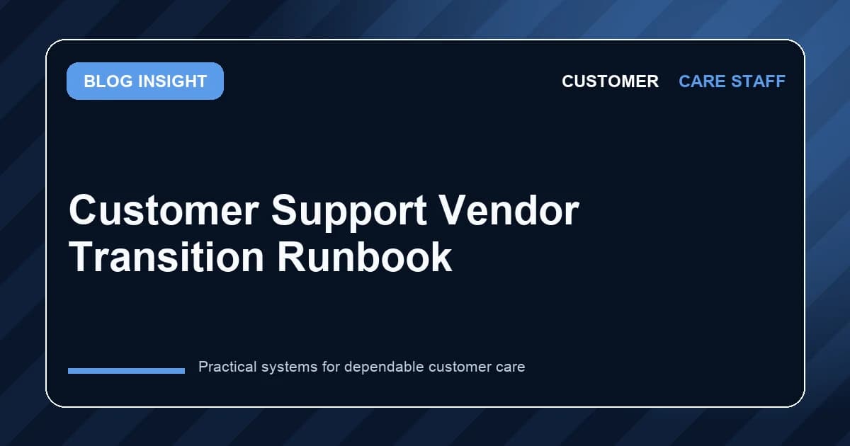 Customer Support Vendor Transition Runbook